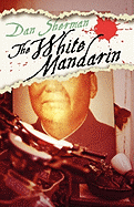 The White Mandarin - Sherman, Dan