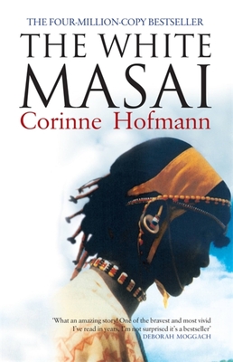 The White Masai - Hofmann, Corinne, and Millar, Peter (Translated by)
