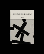 The White Review - Eastham, Ben (Editor), and Testard, Jacques (Editor)