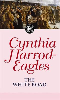 The White Road: The Morland Dynasty, Book 28 - Harrod-Eagles, Cynthia