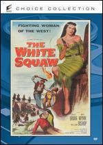 The White Squaw - Ray Nazarro