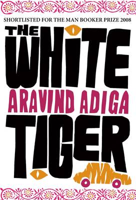 The White Tiger - Adiga, Aravind