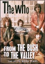 The Who: From the Bush to the Valley: The Keith Moon Years