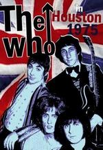 The Who: Live in Houston, Texas 1975 - 