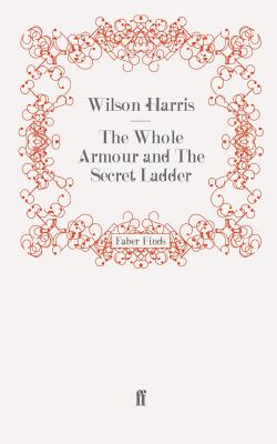 The Whole Armour and The Secret Ladder - Harris, Wilson