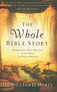 The Whole Bible Story: Everything That Happens in the Bible in Plain English