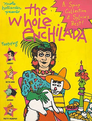 The Whole Enchilada: a Spicy Collection of Sylvia's Best - Hollander, Nicole
