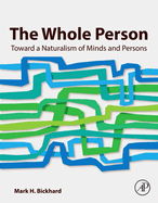 The Whole Person: Toward a Naturalism of Minds and Persons