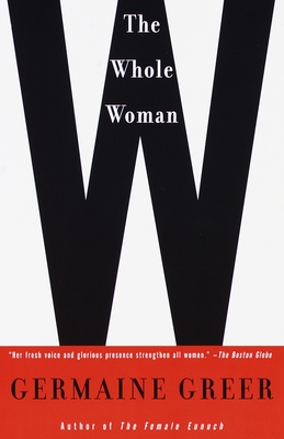 The Whole Woman - Greer, Germaine