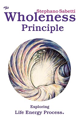 The Wholeness Principle - Sabetti, Stephano