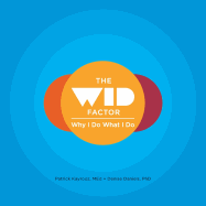 The Wid Factor: Why I Do What I Do