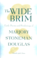 The Wide Brim: Early Poems and Ponderings of Marjory Stoneman Douglas
