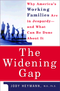 The Widening Gap: Why America's Working Families Are in Jeopardy and What Can Be Done about It