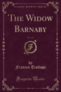 The Widow Barnaby, Vol. 1 of 3 (Classic Reprint)