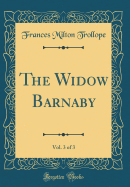 The Widow Barnaby, Vol. 3 of 3 (Classic Reprint)