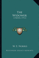 The Widower: A Novel (1912)