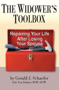 The Widower's Toolbox: Repairing Your Life After Losing Your Spouse