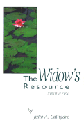 The Widow's Resource: Volume One How to Solve the Financial and Legal Problems That Occur Within the First Six to Nine Months of Your Husband's Death