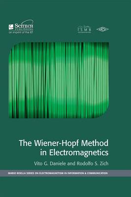 The Wiener-Hopf Method in Electromagnetics - Daniele, Vito G., and Zich, Rodolfo S.