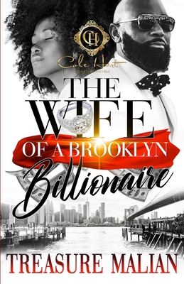 The Wife Of A Brooklyn Billionaire: An African American Romance - Malian, Treasure