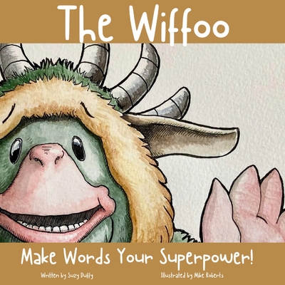 The Wiffoo - Make Words Your Superpower: A cute & inspiring children's story to boost your child's self-confidence through positive thinking & talking. Set in the State of Washington. - Duffy, Suzy