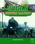 The Wigan Junction Railways