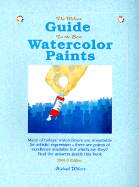 The Wilcox Guide to the Best Watercolor Paints - Wilcox, Michael, and Luke, Joy T (Foreword by)