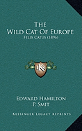 The Wild Cat Of Europe: Felix Catus (1896)