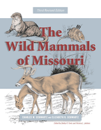 The Wild Mammals of Missouri: Third Revised Edition Volume 1
