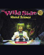 The Wild Side: Weird Science
