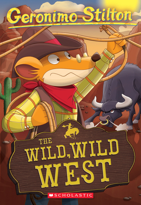 The Wild, Wild West (Geronimo Stilton #21) - Stilton, Geronimo