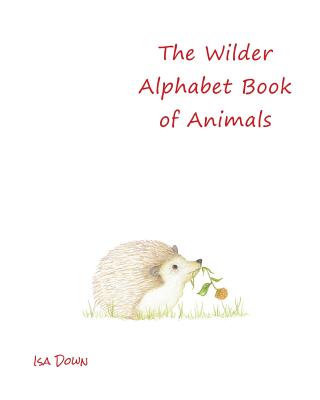 The Wilder Alphabet Book of Animals - Down, Isa