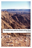 The Wilderness and the Desert of the Real: Part 1 of 4 in Spiritual Direction in a Postmodern Landscape