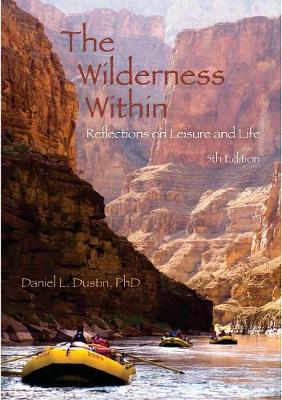 The Wilderness Within: Reflections on Leisure and Life - Dustin, Daniel L
