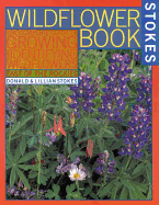 The Wildflower Book: East of the Rockies - A Complete Guide to Growing and Identifying Wildflowers