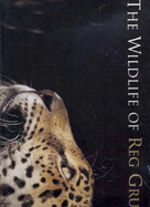 The Wildlife of Reg Grundy - Grundy, Reg