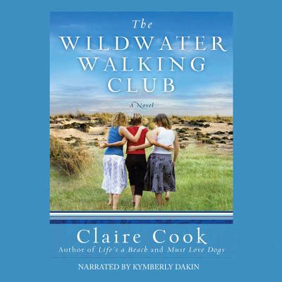 The Wildwater Walking Club - Cook, Claire, and Dakin, Kymberly (Read by)