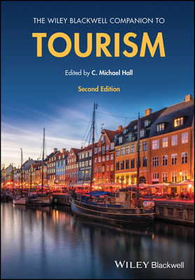 The Wiley Blackwell Companion to Tourism - Hall, C. Michael (Editor)