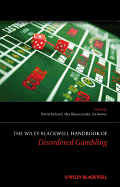 The Wiley-Blackwell Handbook of Disordered Gambling