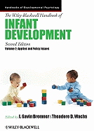 The Wiley-Blackwell Handbook of Infant Development, Volume 2: Applied and Policy Issues