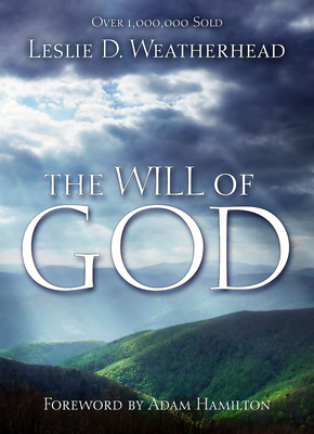 The Will of God - Weatherhead, Leslie D