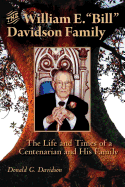 The William E. "Bill" Davidson Family: The Life and Times of a Centenarian and His Family