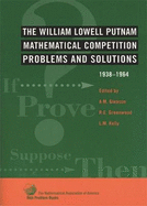 The William Lowell Putnam Mathematical Competition: Problems and Solutions, 1938-1964