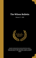 The Wilson Bulletin; Volume 11, 1899