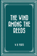 The Wind Among the Reeds