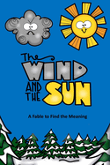 The Wind and the Sun a Fable to Find the Meaning