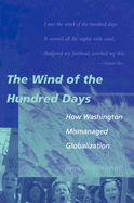 The Wind of the Hundred Days: How Washington Mismanaged Globalization