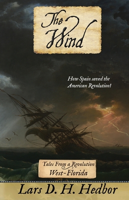 The Wind: Tales From a Revolution - West-Florida - Hedbor, Lars D H