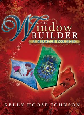 The Window Builder - Johnson, Kelly, PhD