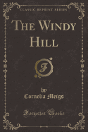 The Windy Hill (Classic Reprint)